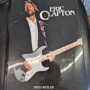 Eric Clapton Hardcover Book by Fred Weiler
